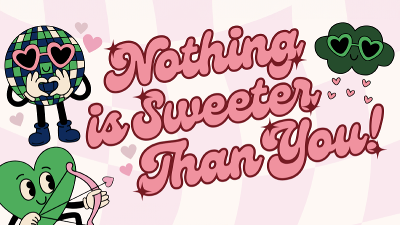 Nothing is Sweeter Than Your
